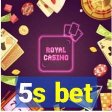 5s bet